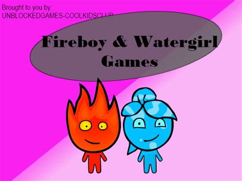 fireboy watergirl games unblockedgames coolkidsclub
