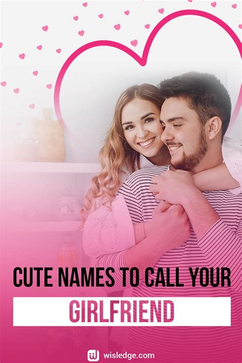 Cute And Adorable Names To Call Your Girlfriend Cute Names Name Of