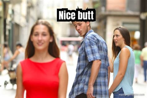 nice butt meme generator