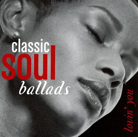Classic Soul Ballads Lovin You Various Artists