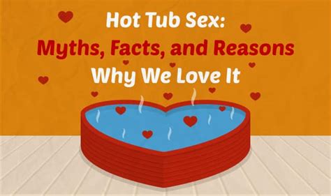 Hot Tub Sex Myths Facts And Reasons Why We Love It