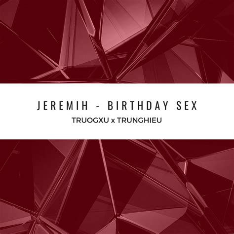 Jeremih Birthday Sex Truogxu X Trunghieu By Trunghieu X Truogxu