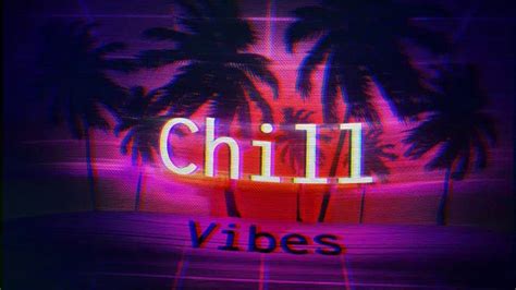 chill vibes aesthetic  youtube