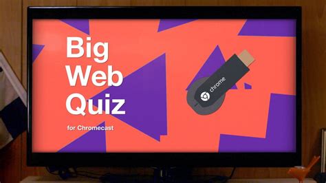 big web quiz  chromecast