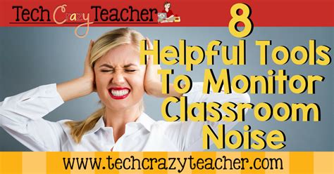 helpful tools  monitor classroom noise tech crazy teacher