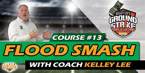 Course 13 Flood And Smash Pass Concepts By Kelley Lee