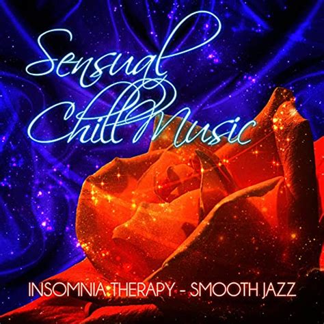 Sensual Chill Music Sensual Piano Songs Jazz Lounge