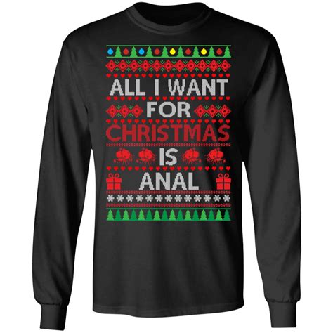 all i want for christmas is anal ugly sweater t shirt