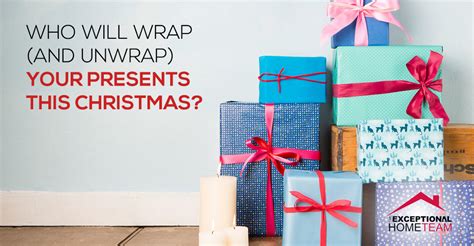 who will wrap and unwrap your presents this christmas the