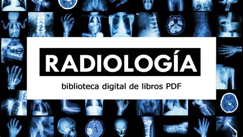 radiologia biblioteca digital de  libros