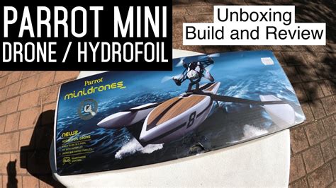 parrot mini drone hydrofoil unboxing build  review youtube