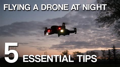 fly  drone  night  essentials   mavic air footage youtube