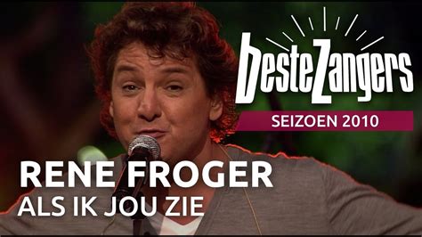 rene froger als ik jou zie beste zangers  youtube