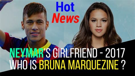 Neymar Girlfriend 2017 Bruna Marquezine Neymar Net