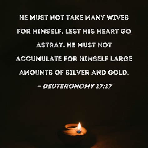 deuteronomy 17 17 he must not take many wives for himself lest his