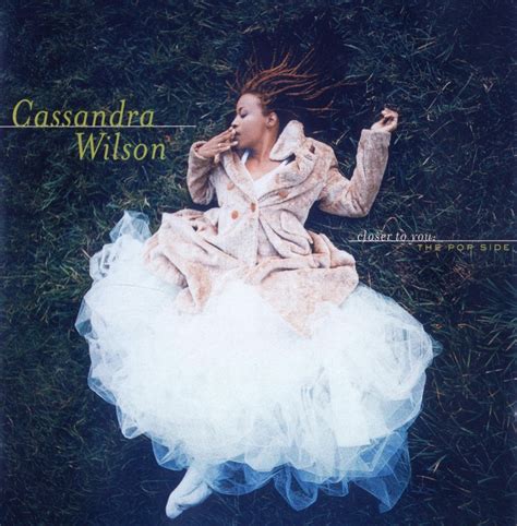 Cassandra Wilson Closer To You The Pop Side Lyrics And