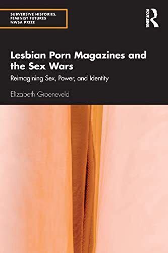Lesbian Porn Magazines And The Sex Wars Subversive Histories Fe