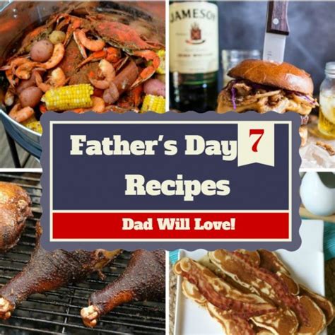 7 delicious father s day recipes mile high mamas