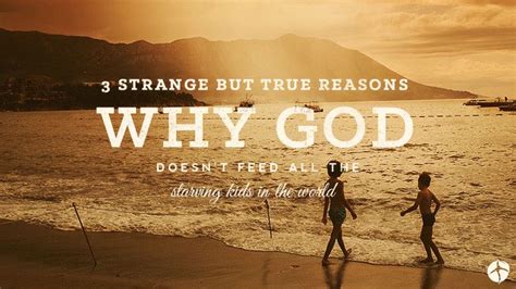 3 strange but true reasons why god doesn t feed all the starving