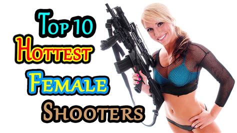 top 10 hottest female shooters youtube