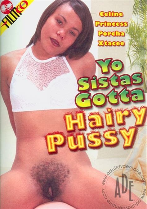 yo sistas gotta hairy pussy 2011 adult dvd empire