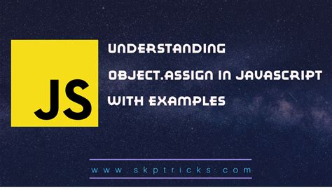 understanding objectassign  javascript skptricks