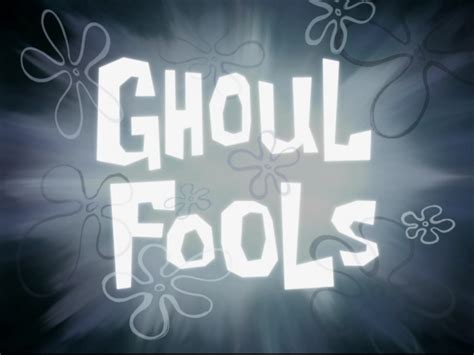 ghoul fools encyclopedia spongebobia fandom powered by