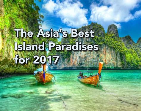 The Asias Best Island Paradises For 2017 Island Paradise Best