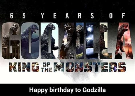 Happy Birthday To Godzilla Happy Birthday To Godzilla