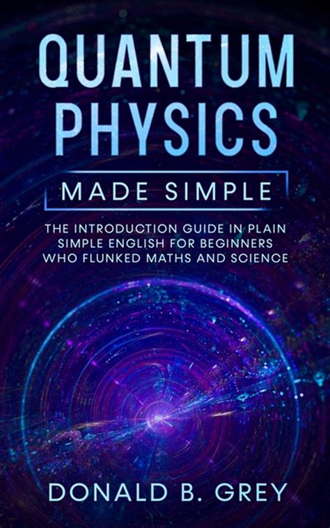 Buy Quantum Physics Made Simple The Introduction Guide In Plain Simple