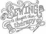 Sewing Embroidery Designs Quotes Cheaper Therapy Than Urbanthreads sketch template