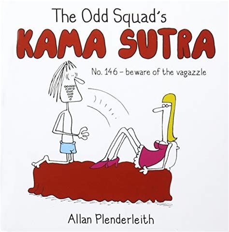 The Odd Squad S Kama Sutra By Allan Plenderleith Goodreads