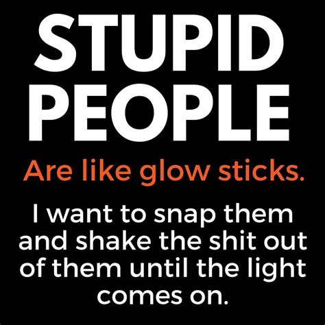36 memes for dealing with stupid people dumb people quotes stupid