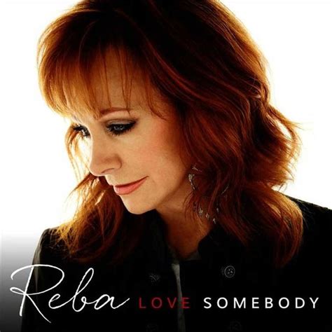 Forever Love Reba Mcentire Country Music Somebody To Love