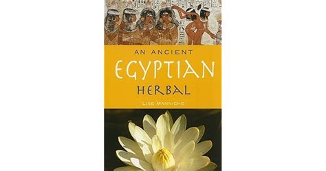 An Ancient Egyptian Herbal By Lise Manniche