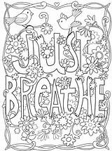 Coloring Pages Inspirational Breathe Adult Quotes Just Quote Books Printable Breath Color Inkspirations Sheets Mindful Words Book Grown Therapy Girl sketch template