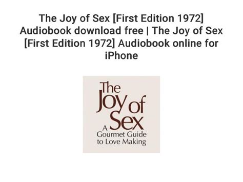 The Joy Of Sex [first Edition 1972] Audiobook Download Free The Joy