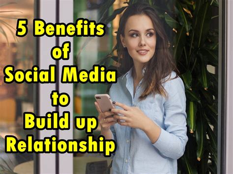 relationship advice 5 benefits of social media to build up