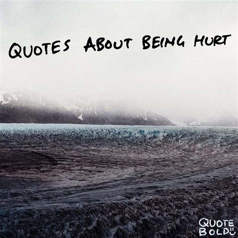 hurt quotes images    updated  quote bold