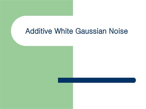 additive white gaussian noise powerpoint    id