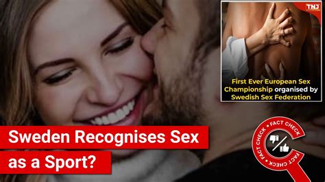 Fact Check Has Sweden Recognised Sex As A Sport And Are They Hosting The