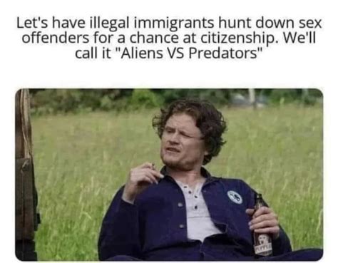 Let S Have Illegal Immigrants Hunt Down Sex Offenders For