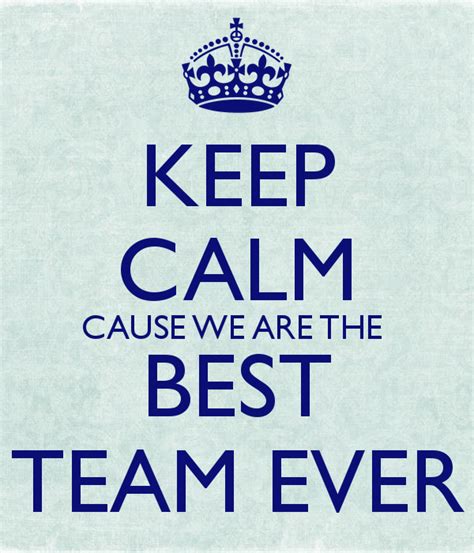 keep calm cause we are the best team ever poster andy keep calm o matic
