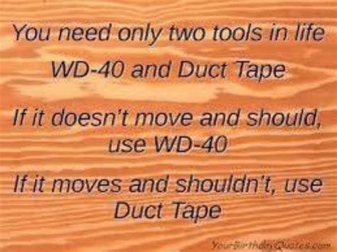 Wd 40 And Duct Tape This Is A Fact Not A Joke Laughs