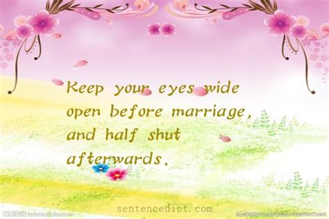 Good Sentence Appreciation Keep Your Eyes Wide Open Before Marriage