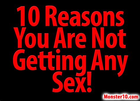 10 Reasons You Are Not Getting Any Sex