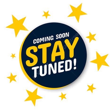 stay tuned coming  star banner design background message stay