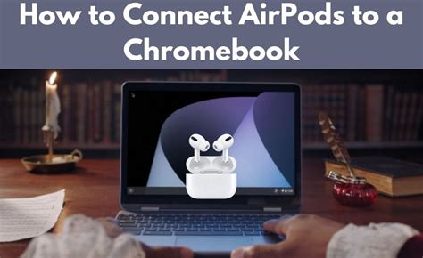 ways    connect airpods   chromebook