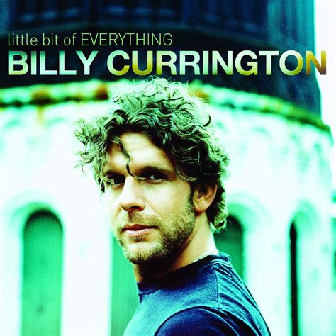 billy currington little bit of everything music