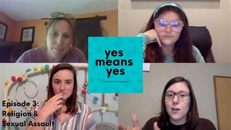 yes means yes podcast ep 3 religion and sexual assault